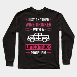 Wine Drinker Lifted Truck Trucks Long Sleeve T-Shirt